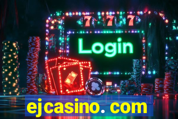 ejcasino. com